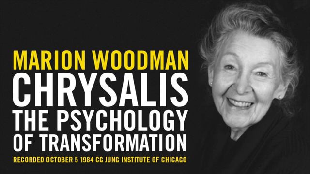 Marion Woodman: The Psychology Of Transformation