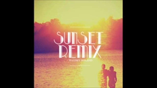 The Sunset ft. Destronics (Thierry Roland Remix) смотреть онлайн