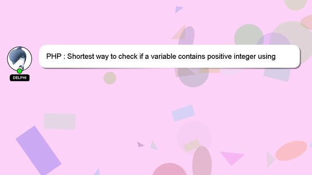PHP : Shortest way to check if a variable contains positive integer using PHP? смотреть онлайн