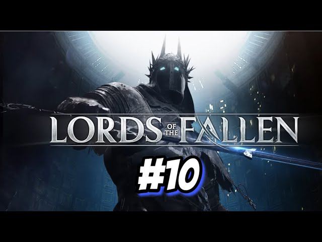 Камнеголовый босс The Lords of the Fallen 2 #10 смотреть онлайн