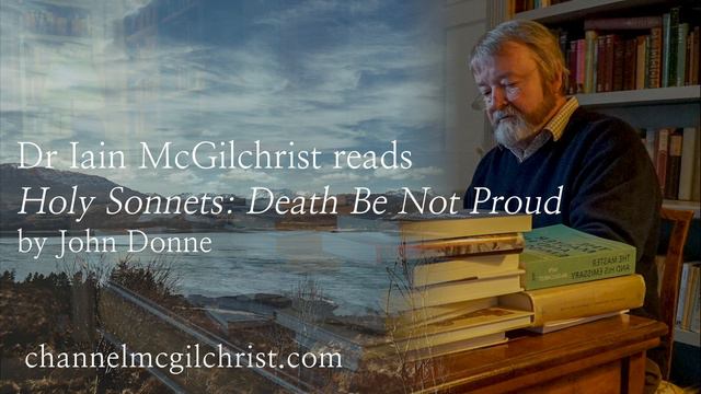 Daily Poetry Readings #233: Death Be Not Proud by John Donne read by Dr Iain McGilchrist смотреть онлайн