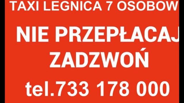 TAXI LEGNICA 7 osobowe tel. 733 178 000 смотреть онлайн