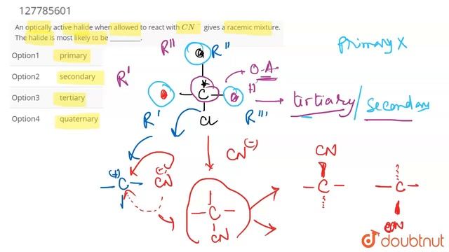 An optically active halide when allowed to react with CN^(-) gives a racemic mixture. The halide... смотреть онлайн