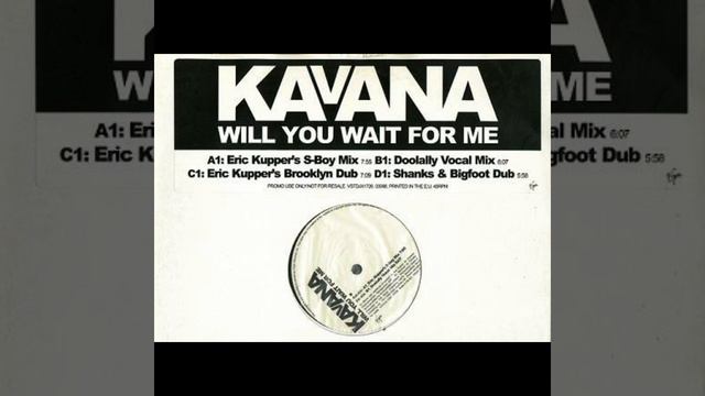 Kavana - Will You Wait For Me (Eric Kupper's Brooklyn Dub) смотреть онлайн