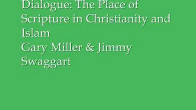 The Place of Scripture in Christianity and Islam - Gary Miller and Jimmy Swaggart part 7/14 смотреть онлайн