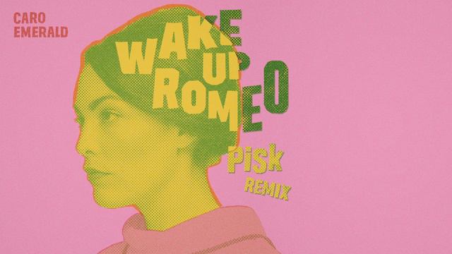 Caro Emerald - Wake Up Romeo (PiSk Remix) смотреть онлайн