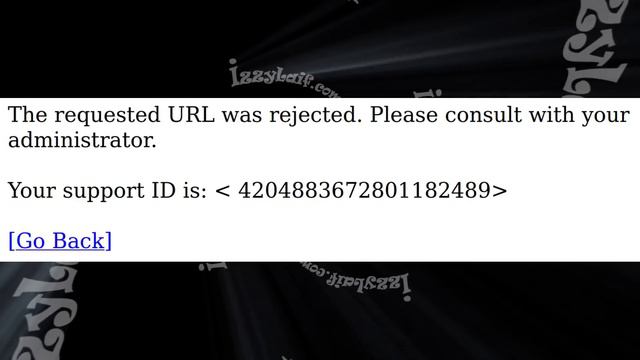 🚩 The Requested URL Was Rejected. Please Consult With Your Administrator.
