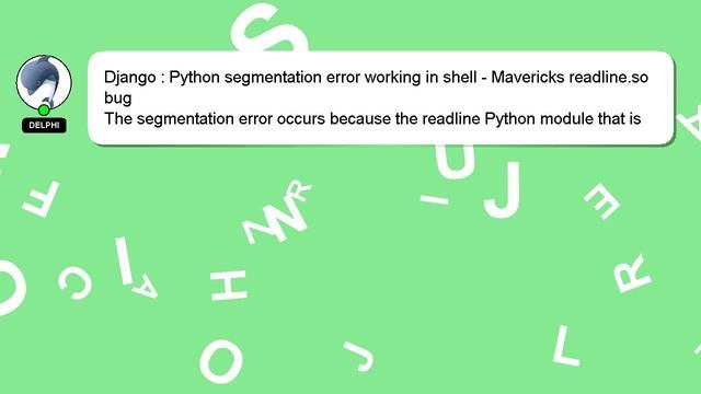 Django : Python segmentation error working in shell - Mavericks readline.so bug смотреть онлайн