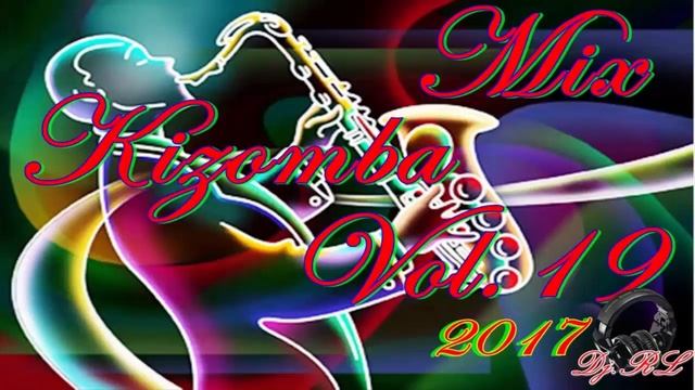 Kizomba Mix 2017 - Vol.19 смотреть онлайн