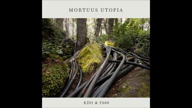 KDO & F600 - Mortuus Utopia - EP 2020 (Full album) смотреть онлайн