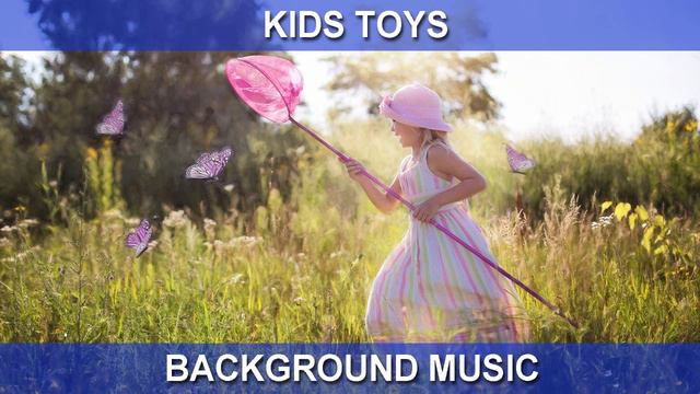 Kids Toys (Background Music) смотреть онлайн