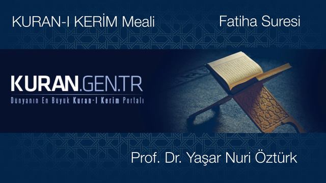 Fatiha, Fatiha Suresi, Fatiha Dinle Oku, Türkçe Meal, Kuran, Kuranı Kerim Prof.Dr Yaşar Nuri Öztürk