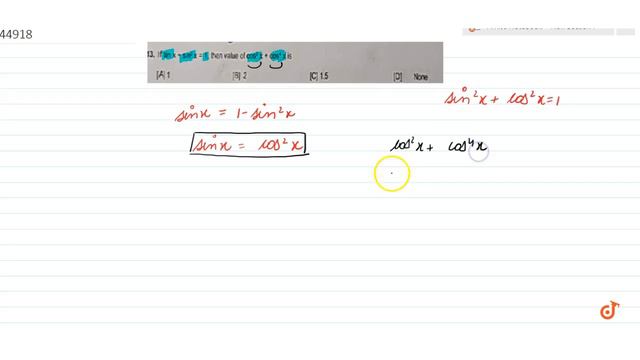 If `sinx+sin^2x=1` then `cos^2x+cos^4x` смотреть онлайн