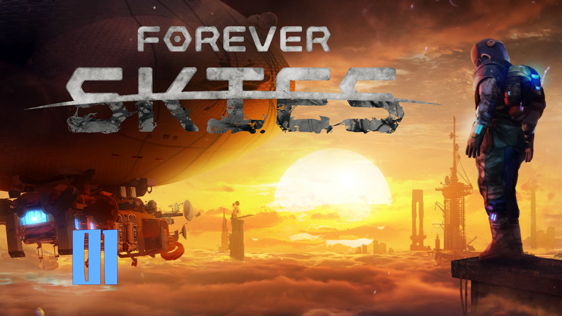 Forever Skies _ 01 _ прохождения Совера стримами на русском 2024 смотреть онлайн