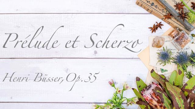 Prélude et Scherzo /Henri Büsser,Op.35 смотреть онлайн