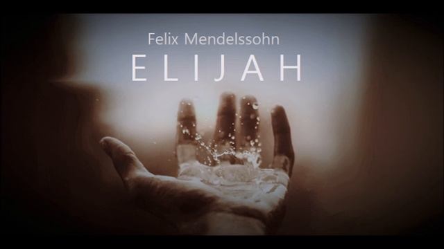 ELIAS (ELIJAH), Part I ★ Felix Mendelssohn, Sacred Oratorio, Op. 70 смотреть онлайн