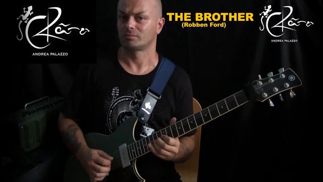 Andrea Palazzo plays The Brother" (Robben Ford) смотреть онлайн