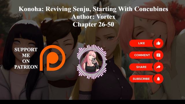 Konoha: Reviving Senju, Starting With Concubines | Author: Vortex | Chapter 26-50 | Audiobook