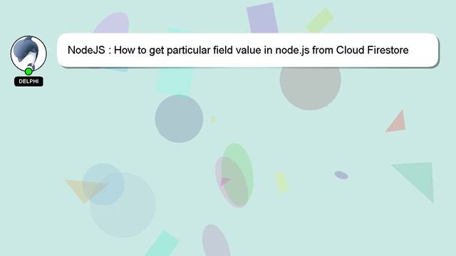 NodeJS : How to get particular field value in node.js from Cloud Firestore database? смотреть онлайн