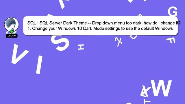 SQL : SQL Server Dark Theme -- Drop down menu too dark, how do I change it? смотреть онлайн
