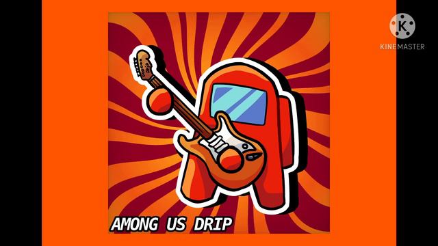 Among Us Drip - Music (with guitar) (Feat InitialError and Rim) смотреть онлайн