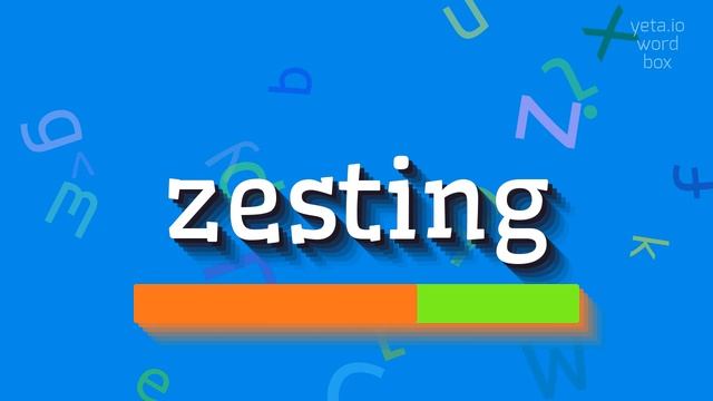 HOW TO PRONOUNCE ZESTING? #zesting