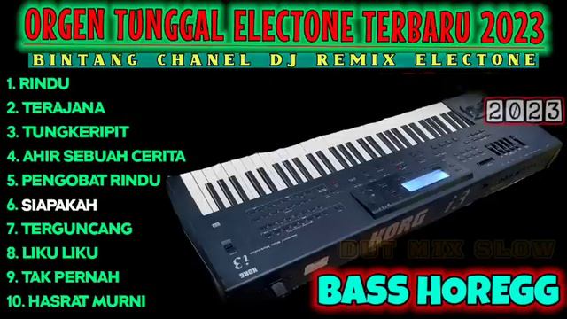 DJ ORGEN TUNGGAL ELECTONE REMIX KORG i3 EGEN TERBARU 2023 ALBUM LAWAS BASS HOREG GLER смотреть онлайн