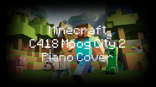Minecraft : C418 - Moog City 2 - Piano Cover смотреть онлайн
