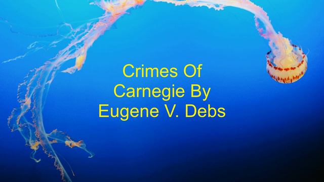 Crimes Of Carnegie By Eugene V. Debs смотреть онлайн