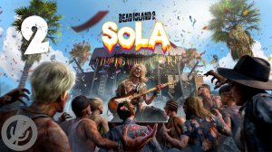 Dead Island 2 DLC SoLA Прохождение На Русском На 100% Без Комментариев Часть 2 - Дама в Бите