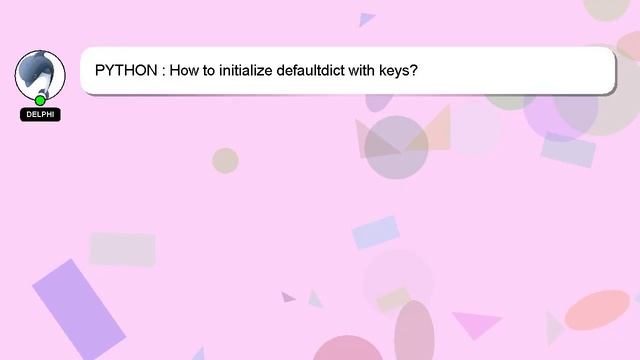 PYTHON : How to initialize defaultdict with keys? смотреть онлайн