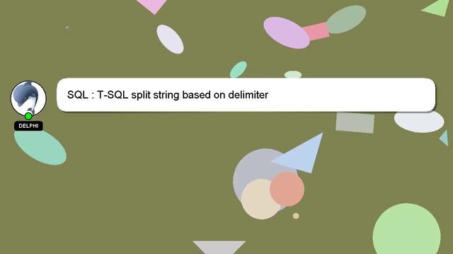 SQL : T-SQL split string based on delimiter смотреть онлайн