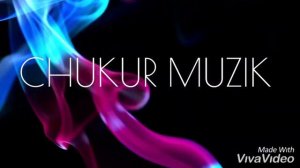 #ЧУКУР / #CUKUR MUZIK
