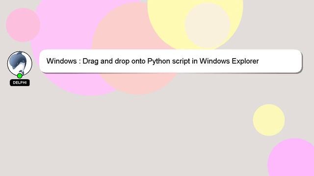 Windows : Drag and drop onto Python script in Windows Explorer смотреть онлайн