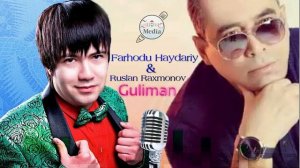 Farhodu Haydariy & Ruslan Raxmonov - Guliman | Фарходу Хайдарий & Руслан Рахмонов - Гулиман