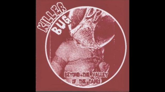 Killer Bug - Beyond The Valley Of The Tapes (Full Album) смотреть онлайн