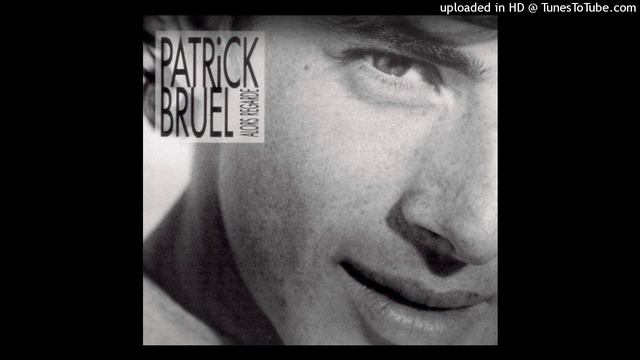 Casser La Voix - Patrick Bruel