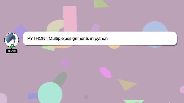 PYTHON : Multiple assignments in python смотреть онлайн