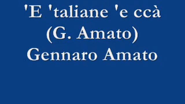 'E 'taliane 'e ccà - Gennaro Amato смотреть онлайн