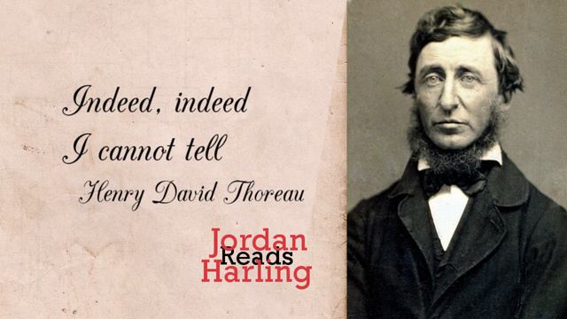 Indeed, Indeed I Cannot Tell - Henry David Thoreau poem reading | Jordan Harling Reads смотреть онлайн