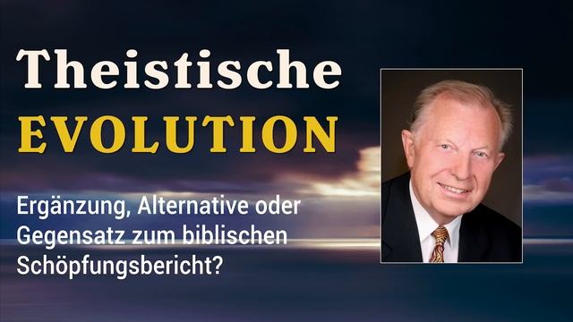 Theistische Evolution – Alternative oder Gegensatz zum biblischen Schöpfungsbericht? – Werner Gitt смотреть онлайн