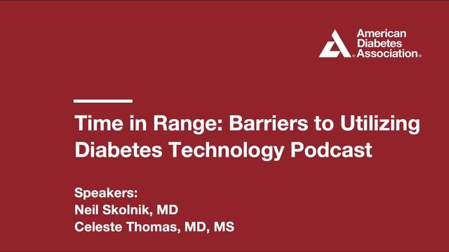Time in Range: Barriers to Utilizing Diabetes Technology Podcast смотреть онлайн