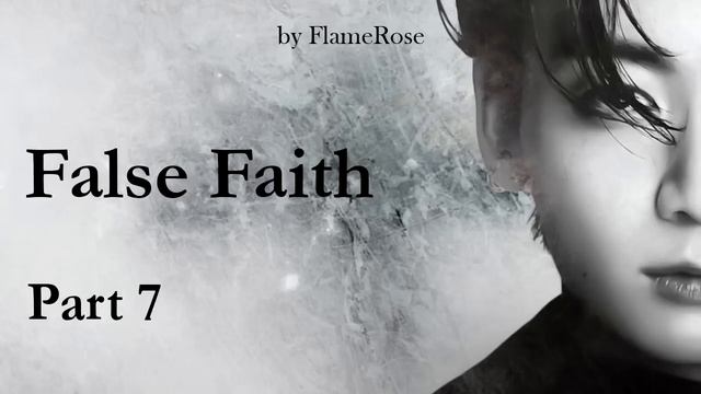False faith. Глава 7/ Flamerose / вигу, намджины, юнмины смотреть онлайн