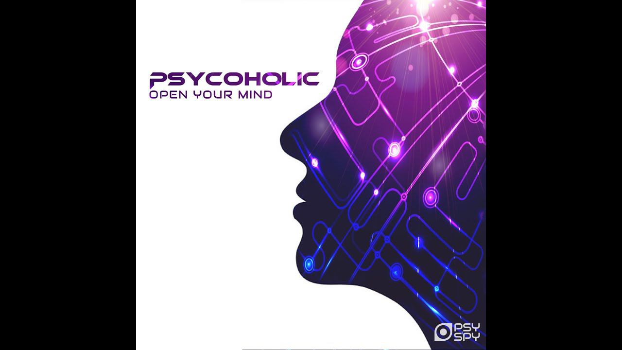 Psycoholic - Open Your Mind [Psy Spy Records] смотреть онлайн