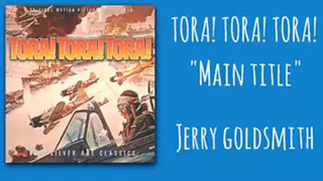 Tora Tora Tora - Main Title - Jerry Goldsmith смотреть онлайн