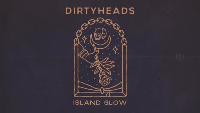 Dirty Heads - Island Glow смотреть онлайн