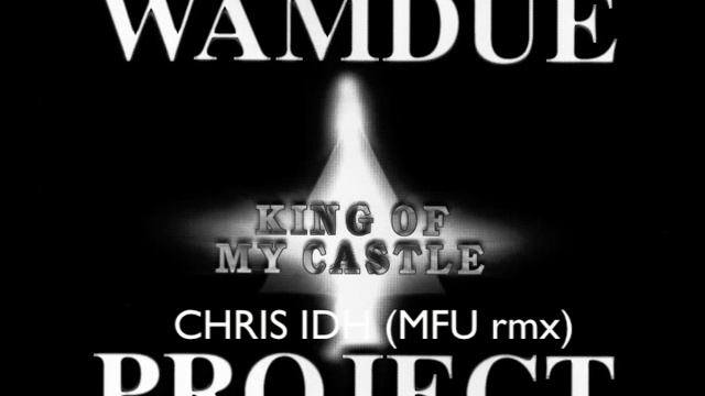 WAMDUE - King Of My Castle (CHRIS IDH MFU Remix) смотреть онлайн