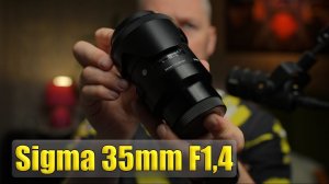 Мой новый объектив Sigma 35mm  F1,4 DG Art