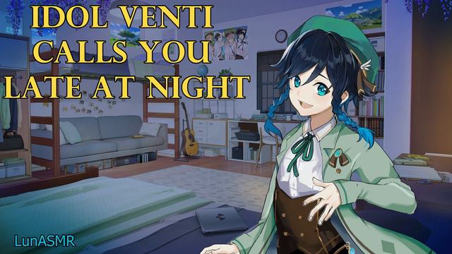 Idol Venti Calls You Late At Night~ [Genshin ASMR Venti Roleplay] Listener X Venti [Romantic]
