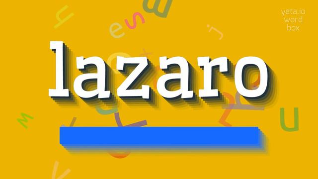 LAZARO - HOW TO PRONOUNCE LAZARO? #lazaro смотреть онлайн
